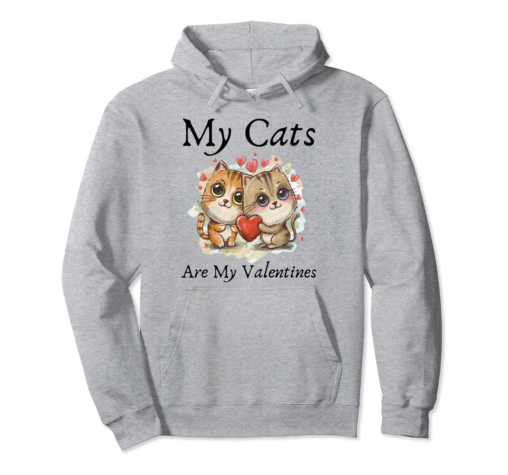 My Cats Are My Valentine Cat Lovers Hoodie - Aesthetic Graphic for Adults - T-Shirt, Sweatshirt, Hoodie