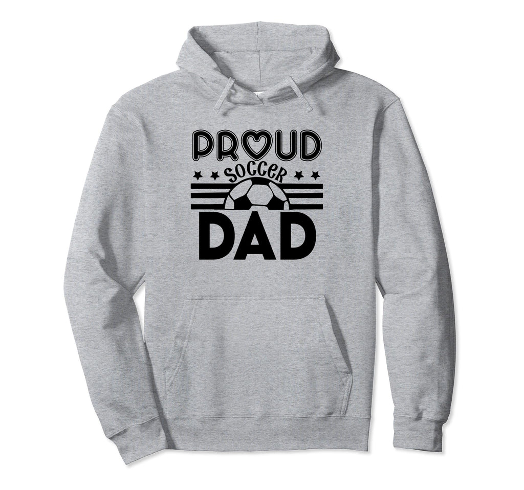 Proud Soccer Dad Father Sport Soccer Hoodie - Minimalist Print Men Women - T-Shirt, Sweatshirt, Hoodie