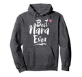 World Best Nana Ever Grandma Gift Hoodie - Fun Novelty Design Unisex - T-Shirt, Sweatshirt, Hoodie