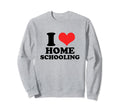 Homeschool I Love Homeschooling Sweatshirt - Trendy Graphic for Adults - T-Shirt, Sweatshirt, Hoodie