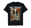 Dry Bones Come Alive Funny Skeleton T-Shirt - Custom Art Print Unisex - T-Shirt, Sweatshirt, Hoodie