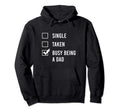 Single Taken Busy Being Dad Hoodie - Trendy Graphic Unisex - T-Shirt, Sweatshirt, Hoodie