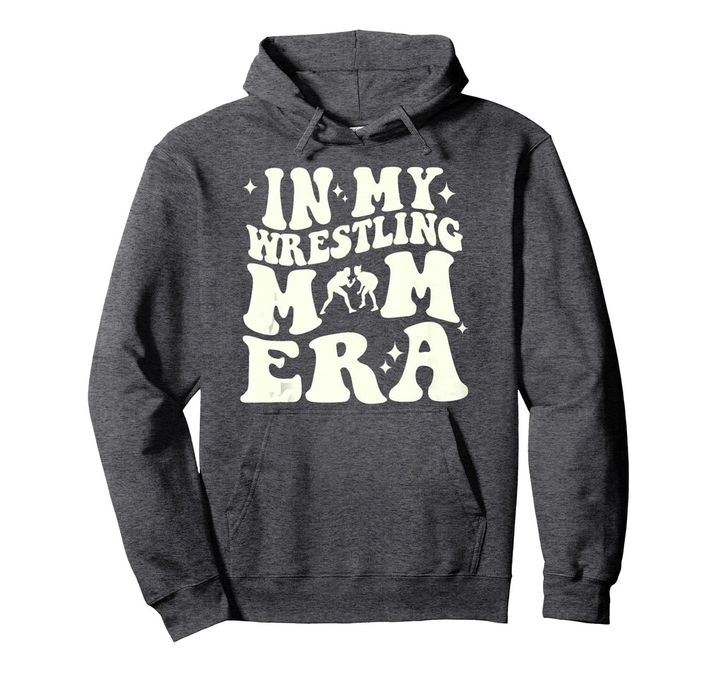 My Wrestling Mom Era Hoodie - Streetwear Style Unisex - T-Shirt, Sweatshirt, Hoodie