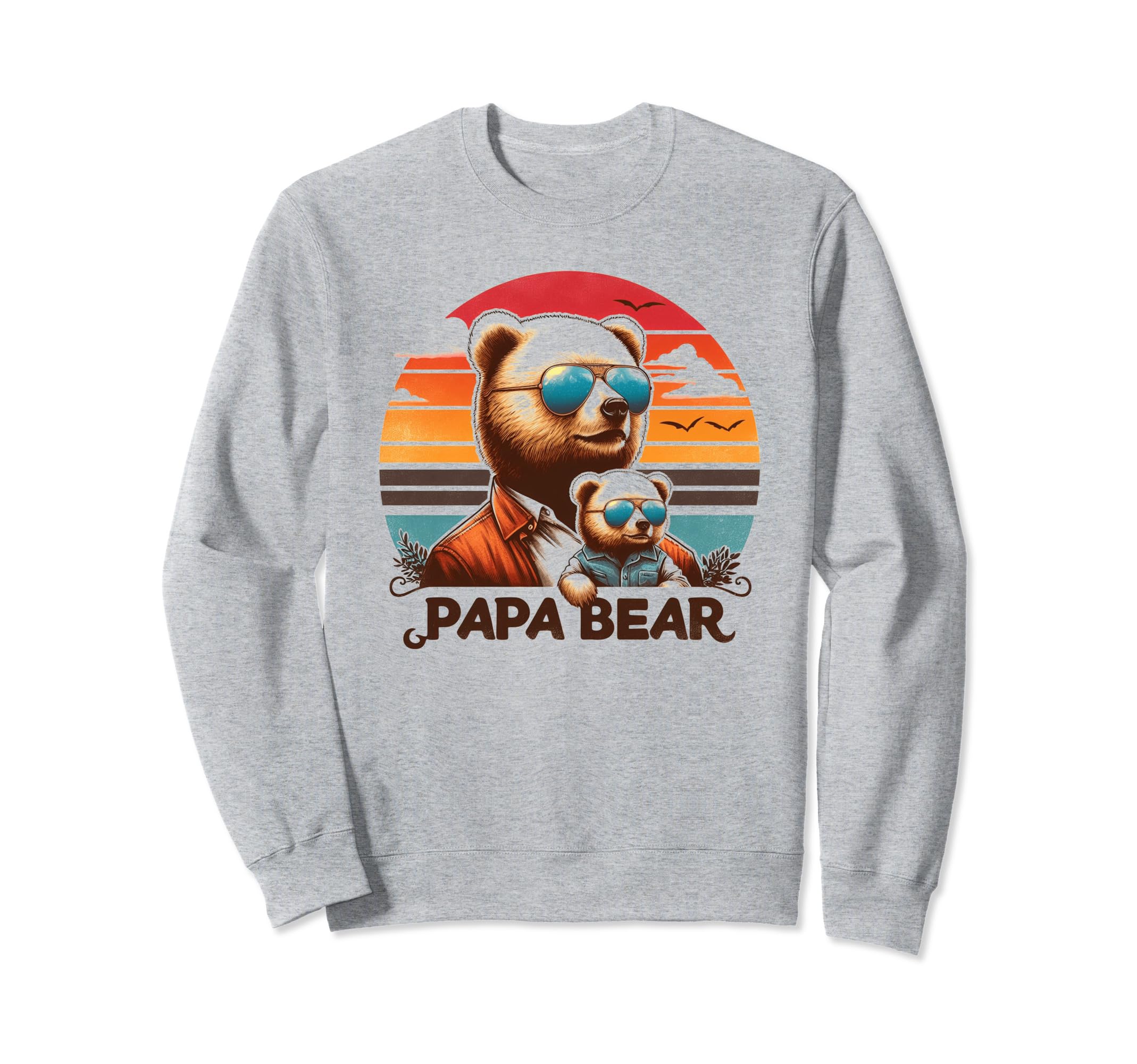 Papa Bear Sunglasses Funny Bear Sweatshirt - Fun Novelty Design Men Women - T-Shirt, Sweatshirt, Hoodie
