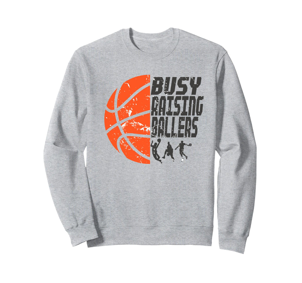 Busy Raising Ballers Basketball Dad Sweatshirt - Unique Graphic Men Women - T-Shirt, Sweatshirt, Hoodie