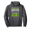 My Favorite Soccer Player Calls Me Aunt Hoodie - Unique Graphic Men Women - T-Shirt, Sweatshirt, Hoodie
