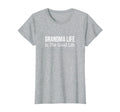 Grandma Life Is Good Life T-Shirt - Casual Everyday Wear for Adults - T-Shirt, Sweatshirt, Hoodie