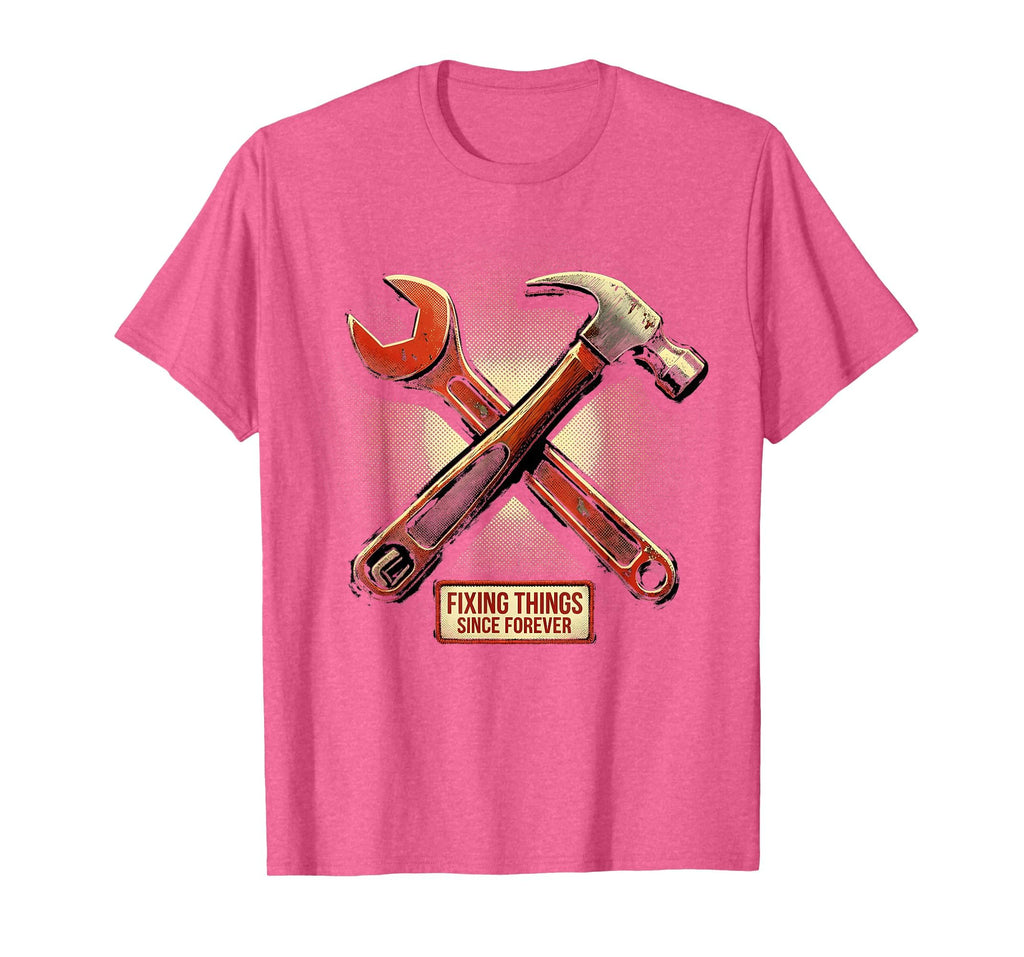 Fixing Things Since Forever Dad T-Shirt - Custom Art Print Unisex - T-Shirt, Sweatshirt, Hoodie