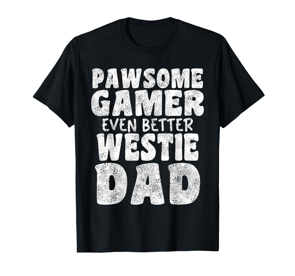 Pawsome Gamer Even Better Westie Dad T-Shirt - Graphic Print for Adults - T-Shirt, Sweatshirt, Hoodie