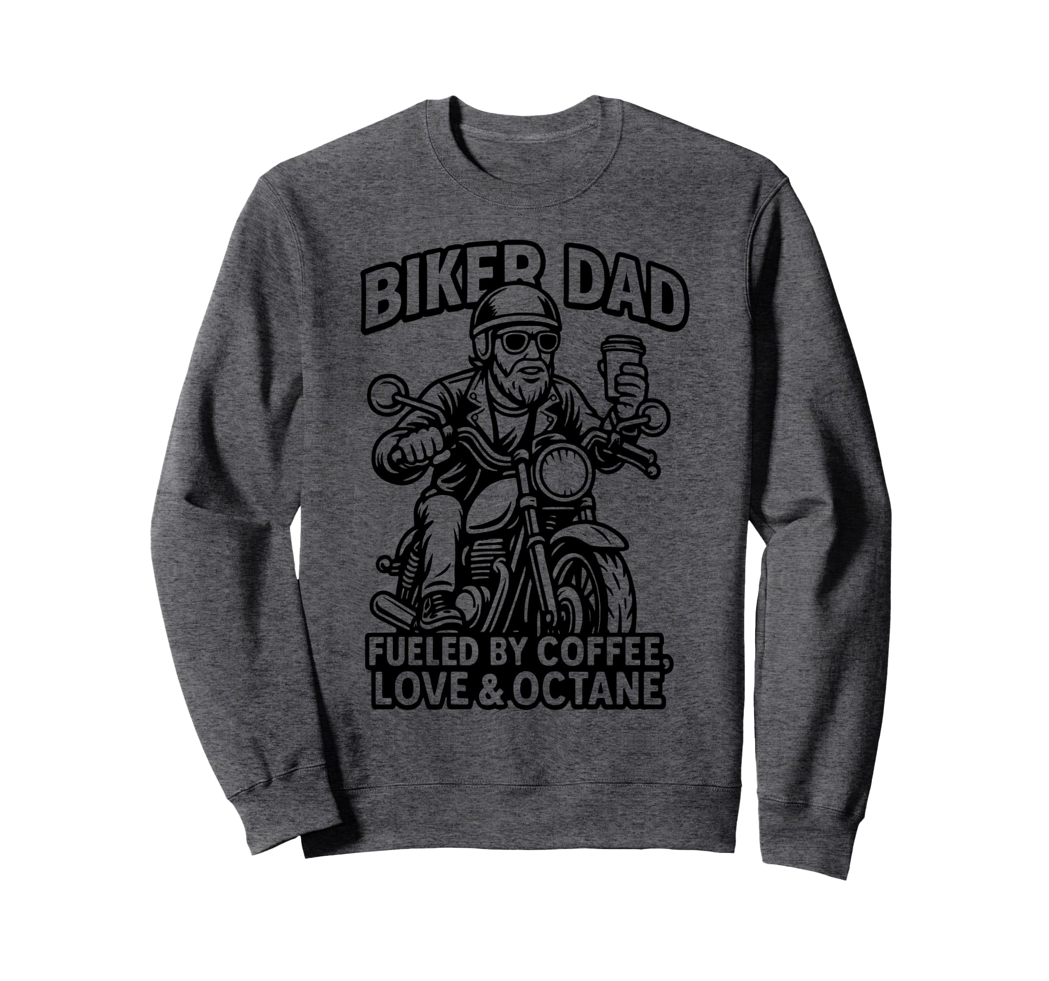 Biker Dad Motorcyle Funny Coffee Sweatshirt - Fun Novelty Design Unisex - T-Shirt, Sweatshirt, Hoodie