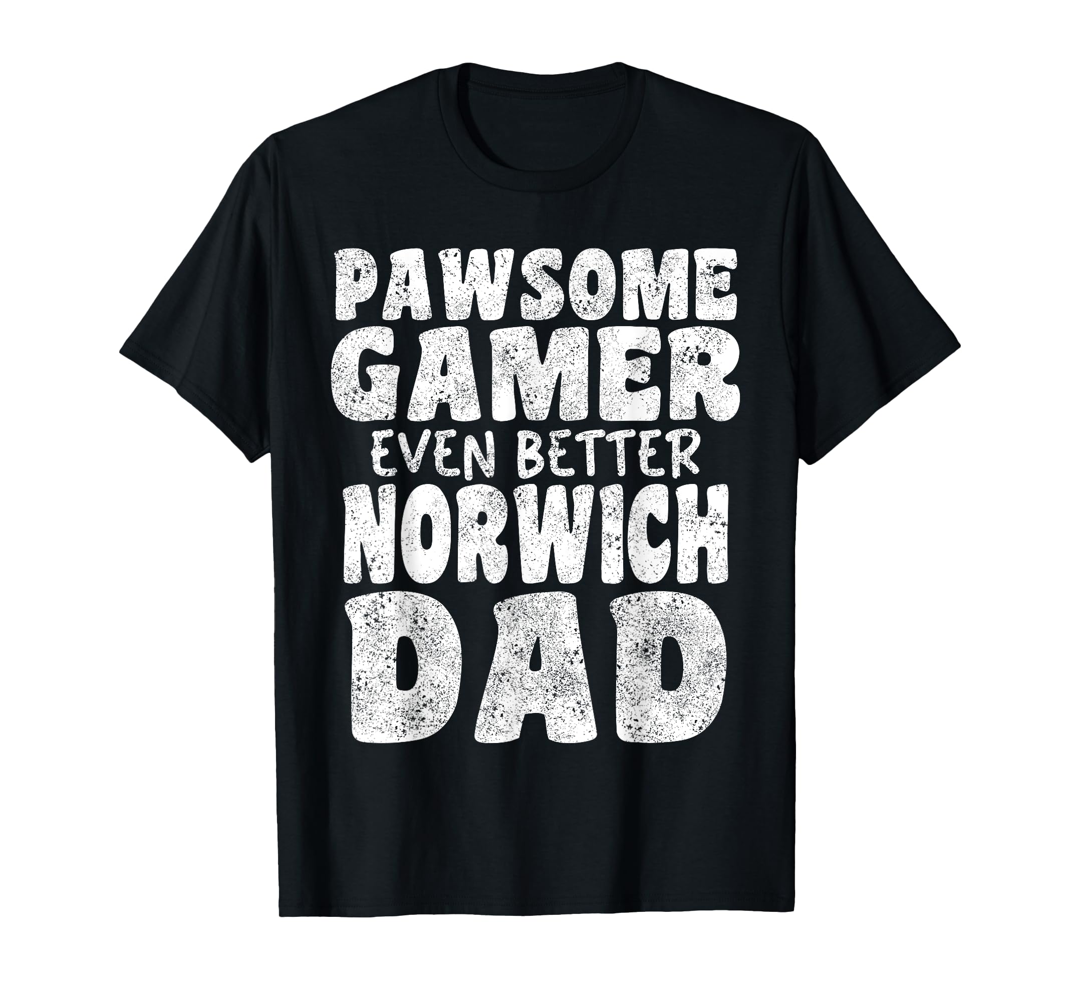 Pawsome Gamer Even Better Norwich T-Shirt - Casual Everyday Wear Men Women - T-Shirt, Sweatshirt, Hoodie