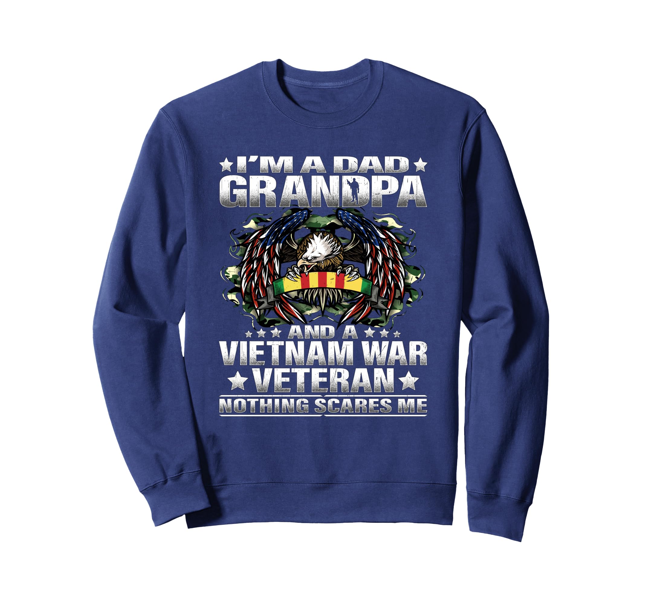Im Dad Grandpa And Vietnam Veteran Sweatshirt - Streetwear Style Men Women - T-Shirt, Sweatshirt, Hoodie