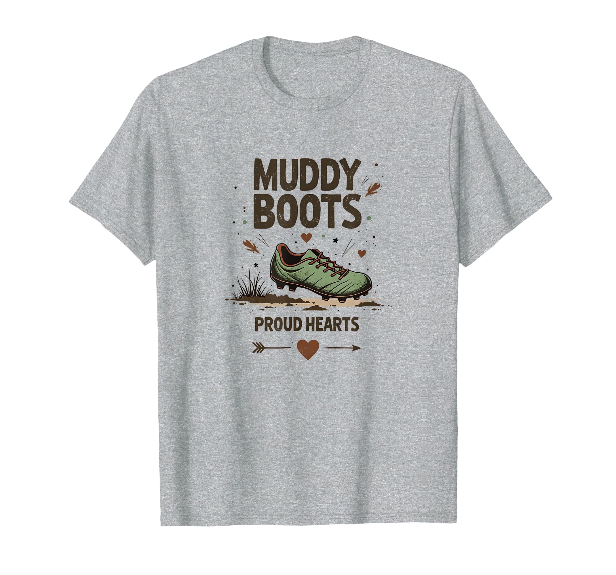 Muddy Boots Proud Hearts Soccer Mom T-Shirt - Unique Graphic for Adults - T-Shirt, Sweatshirt, Hoodie