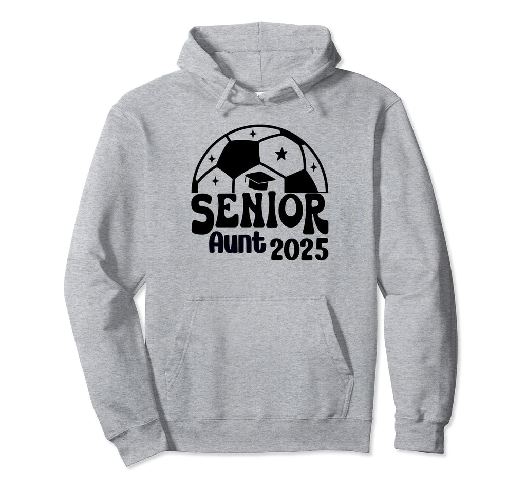 Senior Aunt Soccer Class 2025 Hoodie - Fun Novelty Design for Adults - T-Shirt, Sweatshirt, Hoodie