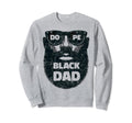Bearded Black Dad Fathers Day Sweatshirt - Fun Novelty Design Unisex - T-Shirt, Sweatshirt, Hoodie