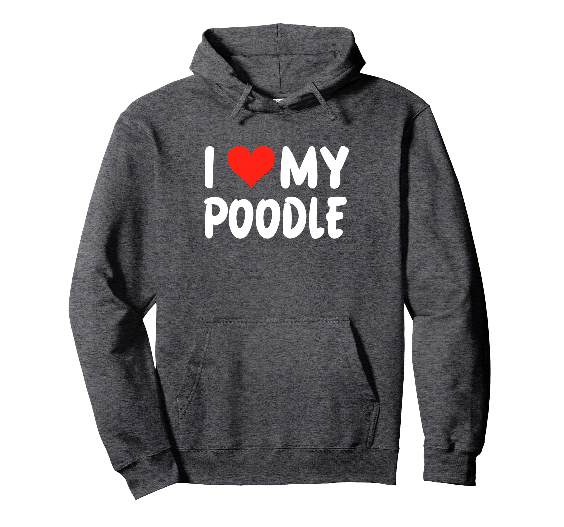 I Love My Poodle Heart Dog Dad Mom Hoodie - Trendy Graphic for Adults - T-Shirt, Sweatshirt, Hoodie