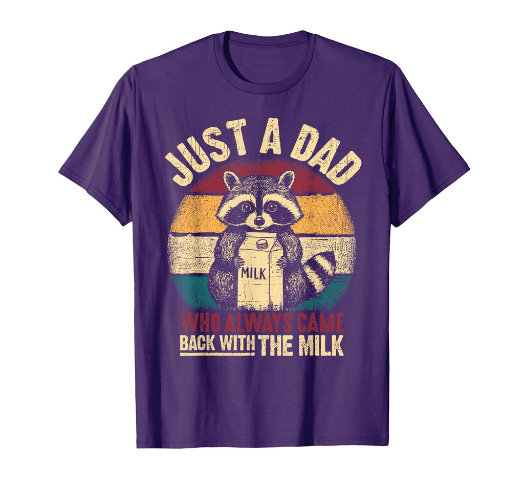 Just Dad Who Always Came Back Milk Fathers T-Shirt - Unique Graphic Unisex - T-Shirt, Sweatshirt, Hoodie