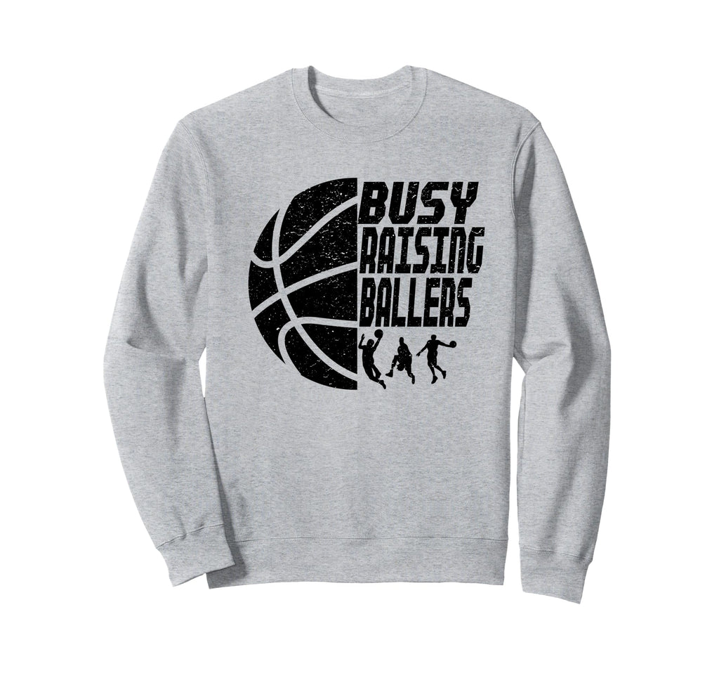 Busy Raising Ballers Basketball Dad Sweatshirt - Aesthetic Graphic Unisex - T-Shirt, Sweatshirt, Hoodie