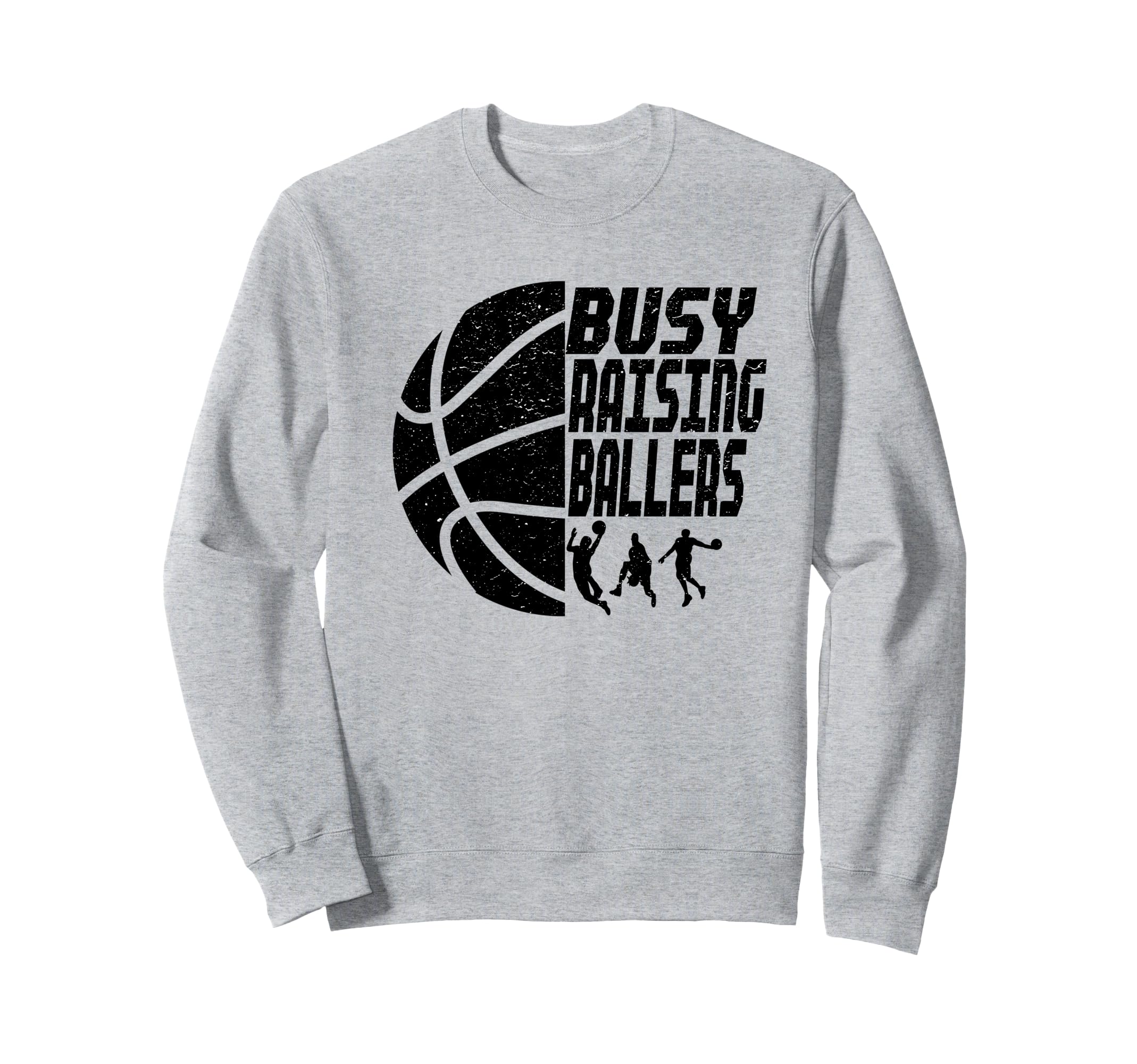 Busy Raising Ballers Basketball Dad Sweatshirt - Aesthetic Graphic Unisex - T-Shirt, Sweatshirt, Hoodie
