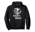 Daddy Bear Funny Fathers Day Papa Hoodie - Novelty Apparel for Adults - T-Shirt, Sweatshirt, Hoodie