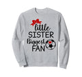 Little Sister Biggest Fan Sweatshirt - Fun Novelty Design Men Women - T-Shirt, Sweatshirt, Hoodie