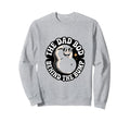 Dad Bod Behind Bump Funny Expecting Dad Sweatshirt - Novelty Apparel Unisex - T-Shirt, Sweatshirt, Hoodie