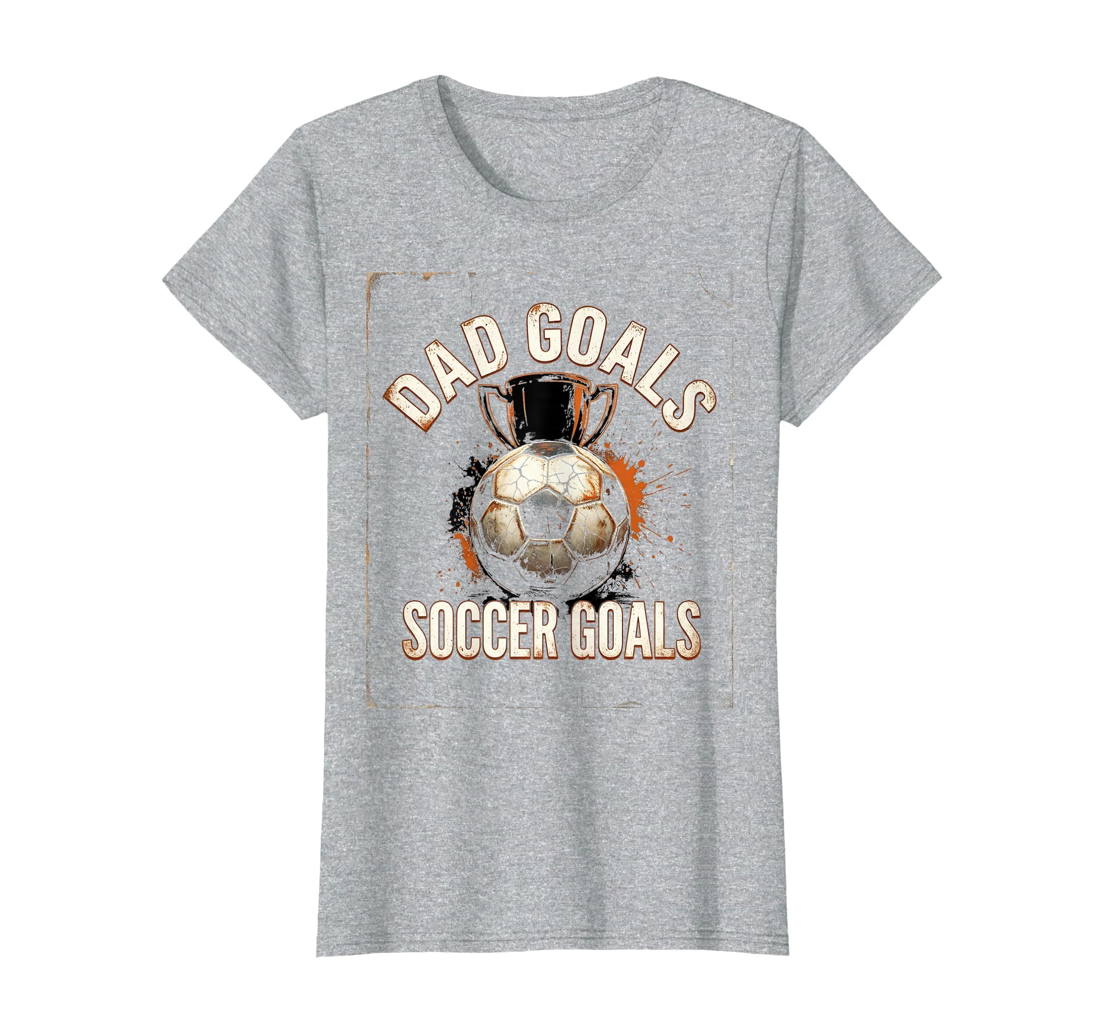Dad Goals Soccer Goals Proud Soccer T-Shirt - Fun Novelty Design Men Women - T-Shirt, Sweatshirt, Hoodie
