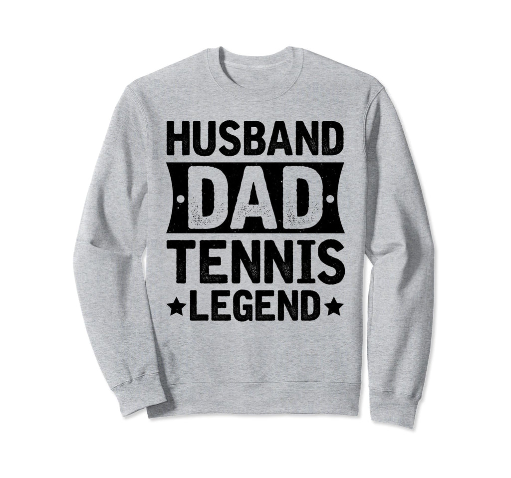 Husband Dad Tennis Legend Sweatshirt - Trendy Graphic Men Women - T-Shirt, Sweatshirt, Hoodie
