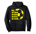 Dad Coach Myth Legend Soccer Dad Gift Hoodie - Streetwear Style Unisex - T-Shirt, Sweatshirt, Hoodie