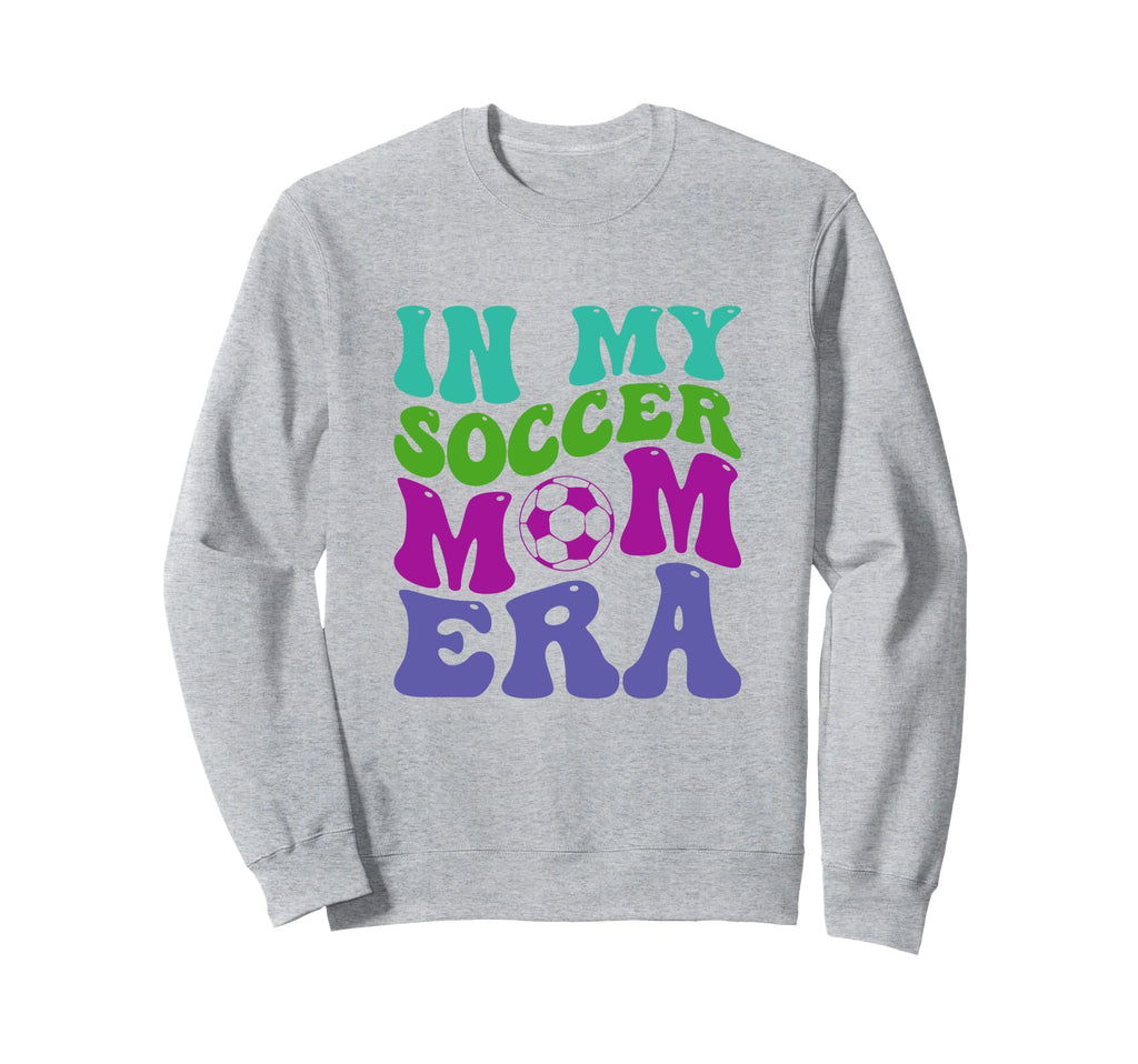My Soccer Mom Era Groovy Soccer Sweatshirt - Streetwear Style Men Women - T-Shirt, Sweatshirt, Hoodie