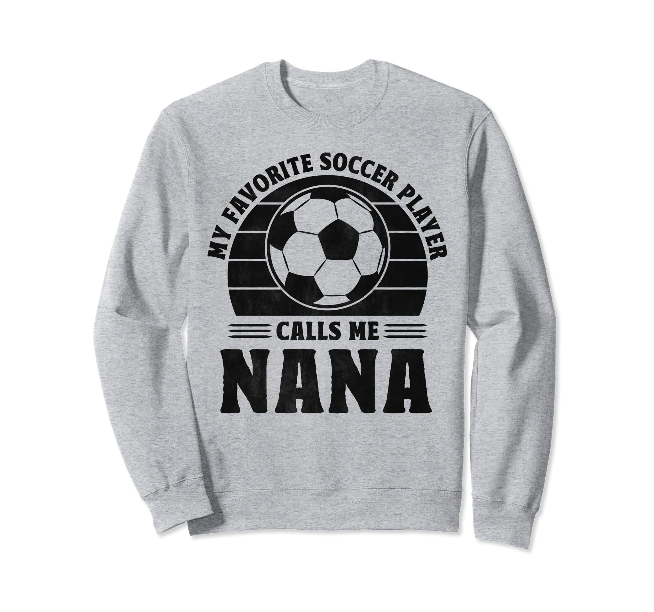 My Favorite Player Calls Me Nana Sweatshirt - Unique Graphic for Adults - T-Shirt, Sweatshirt, Hoodie