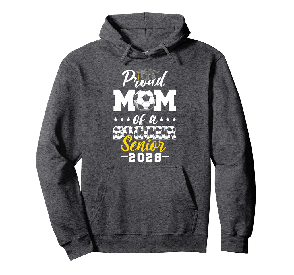 Proud Mom Soccer Senior 2026 Hoodie - Custom Art Print for Adults - T-Shirt, Sweatshirt, Hoodie