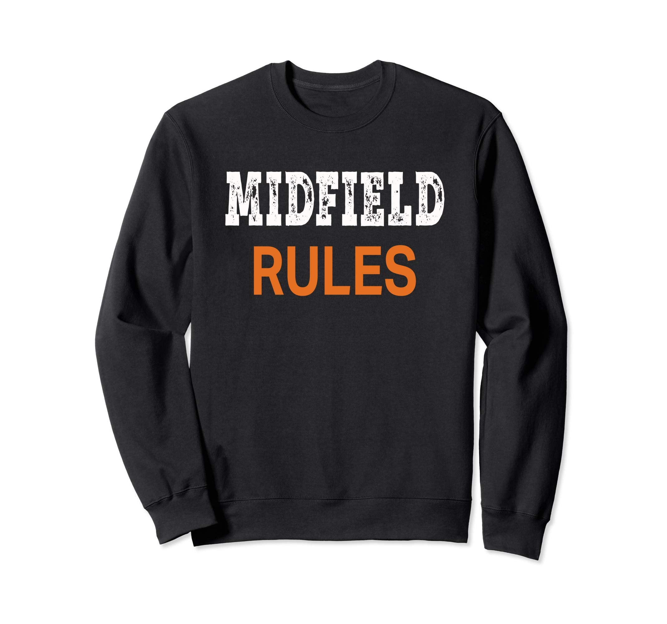 Best Fun Midfielder Rule Soccer Hockey Sweatshirt - Trendy Graphic Unisex - T-Shirt, Sweatshirt, Hoodie