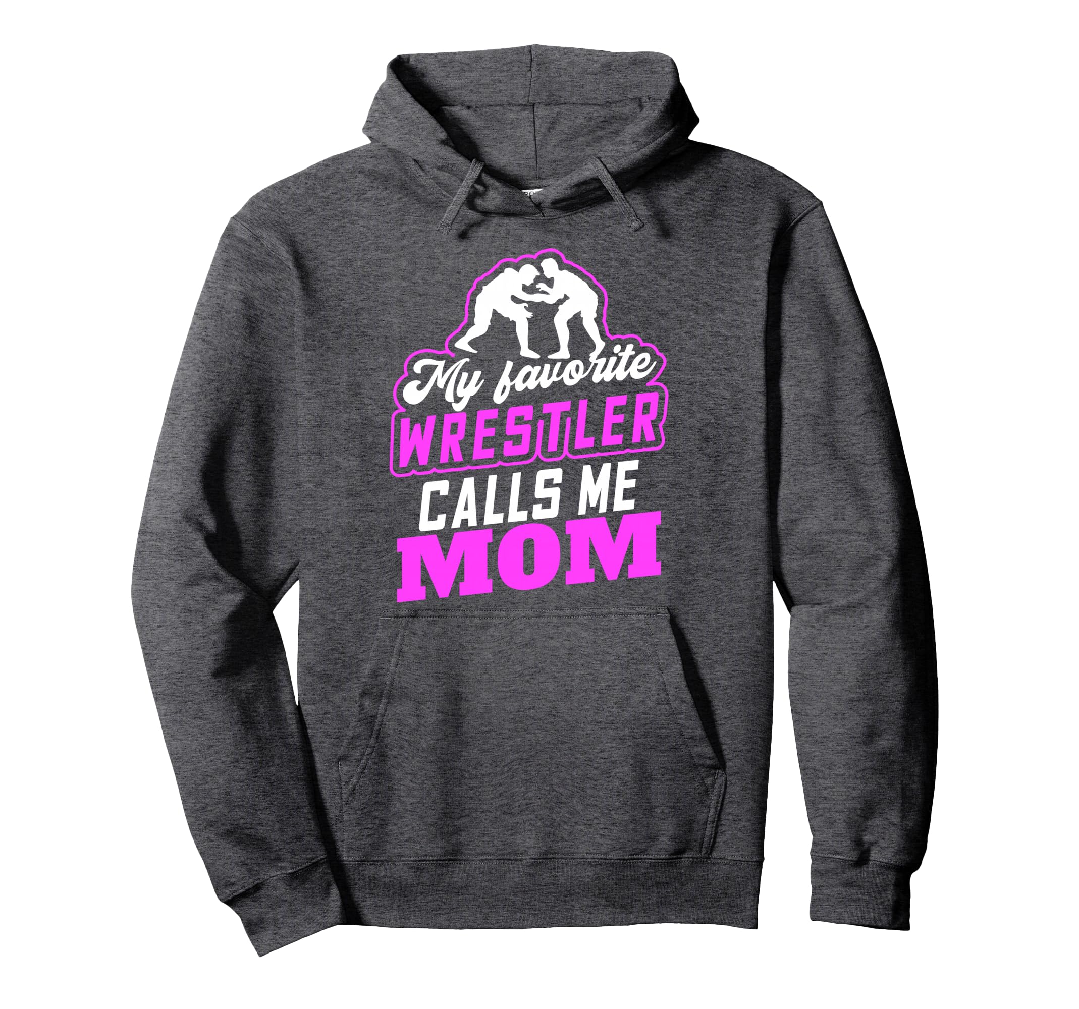 My Favorite Wrestler Calls Me Mom Gift Hoodie - Unique Graphic Unisex - T-Shirt, Sweatshirt, Hoodie