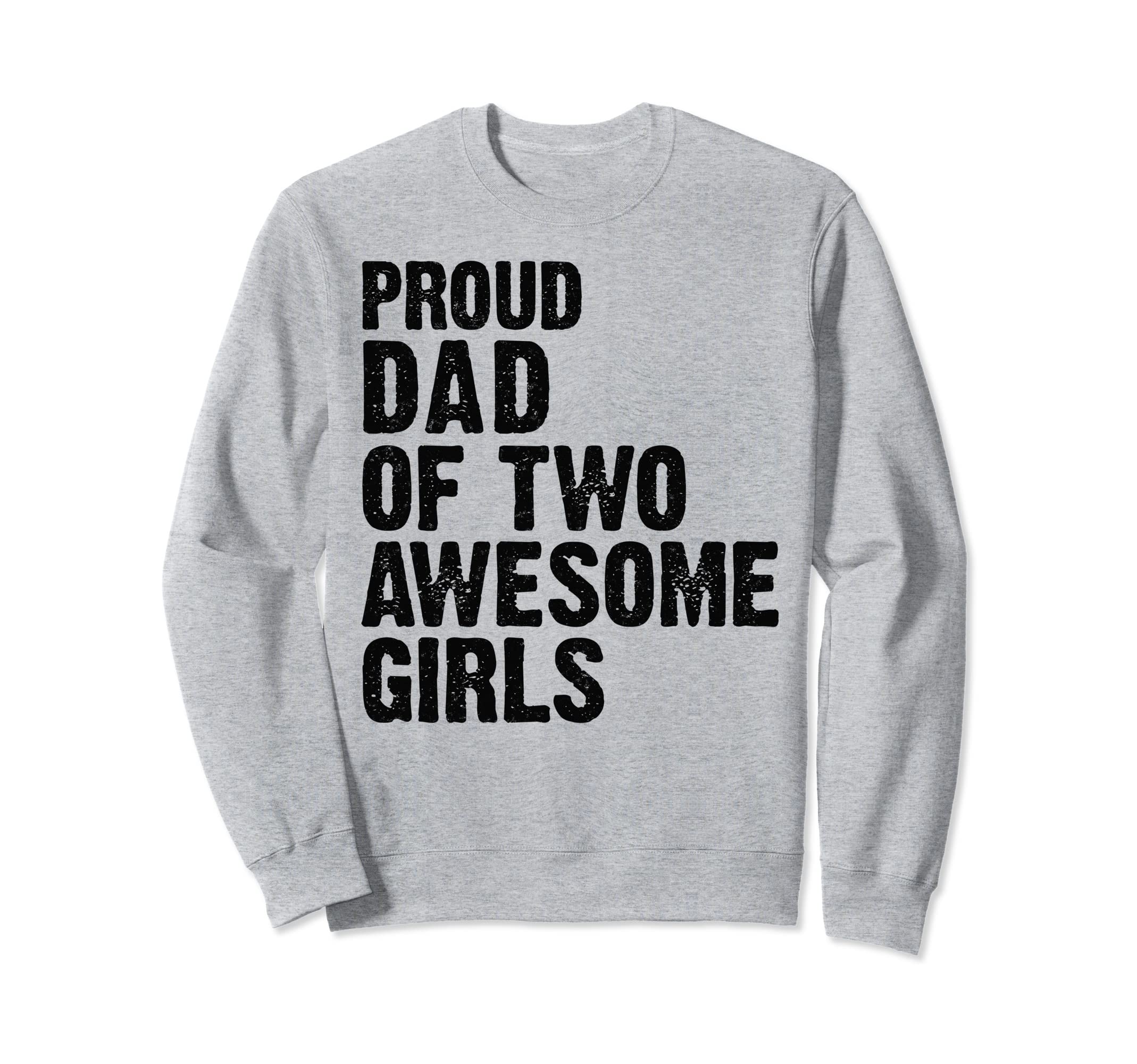 Proud Dad Two Awesome Funny Mom Sweatshirt - Streetwear Style for Adults - T-Shirt, Sweatshirt, Hoodie