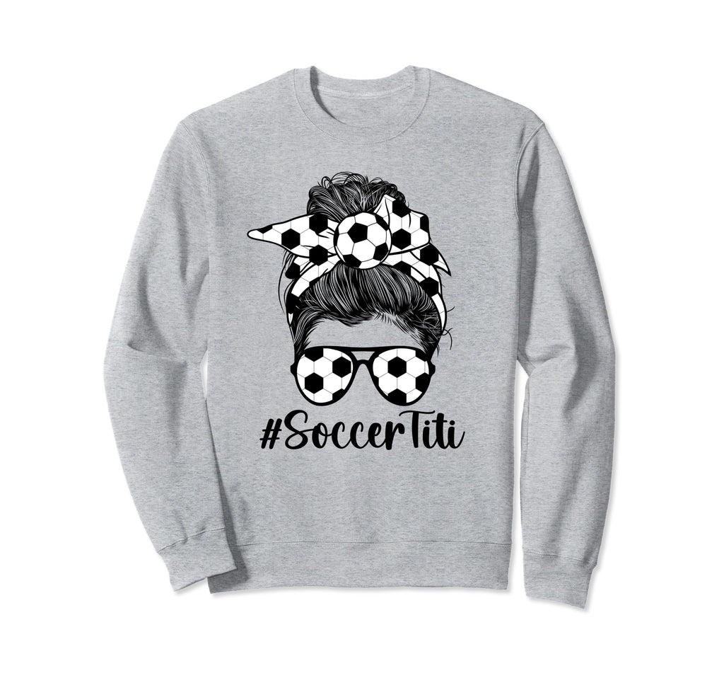 Soccer Titi Messy Bun Aunt Titi Sweatshirt - Graphic Print for Adults - T-Shirt, Sweatshirt, Hoodie