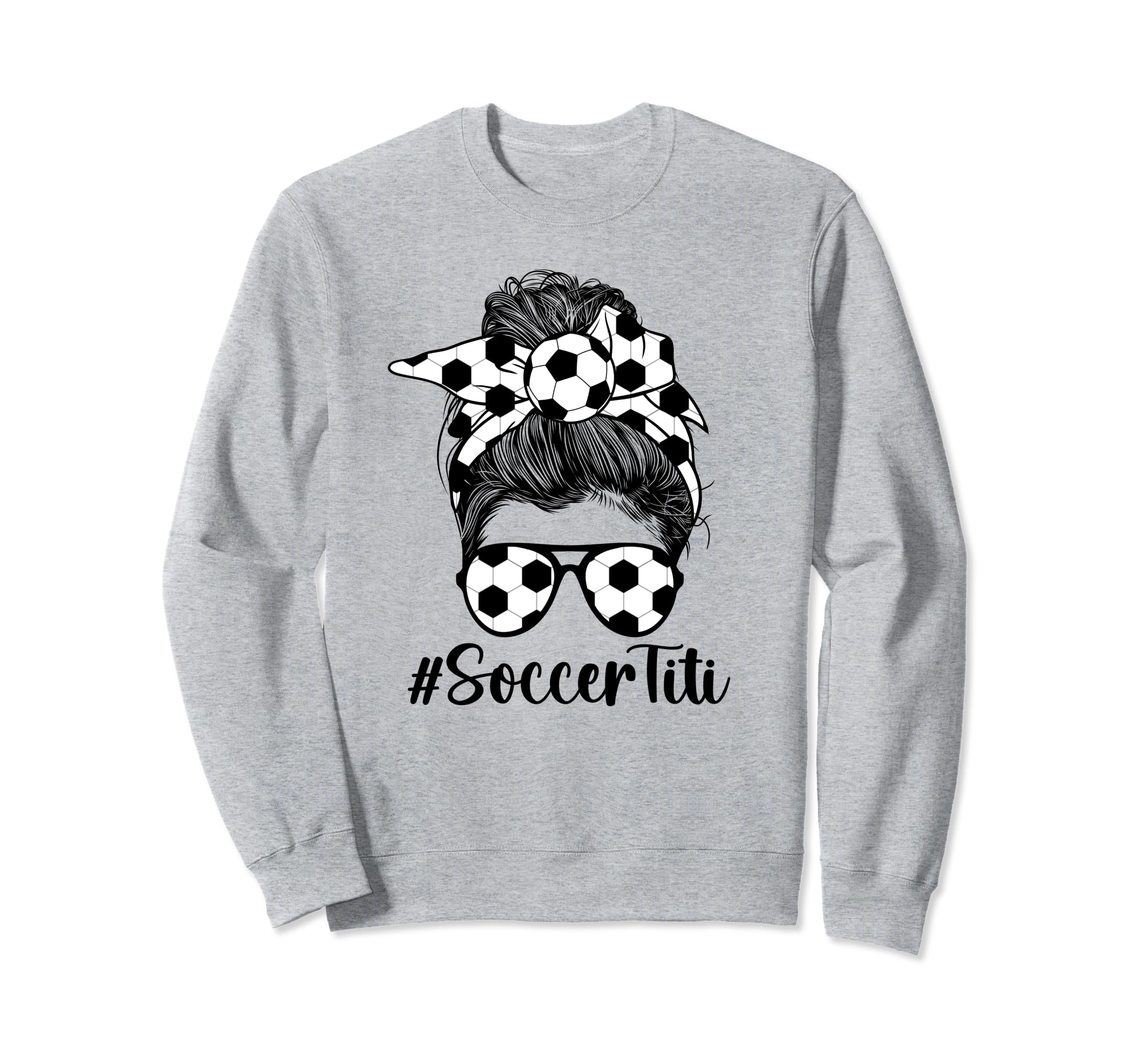 Soccer Titi Messy Bun Aunt Titi Sweatshirt - Graphic Print for Adults - T-Shirt, Sweatshirt, Hoodie