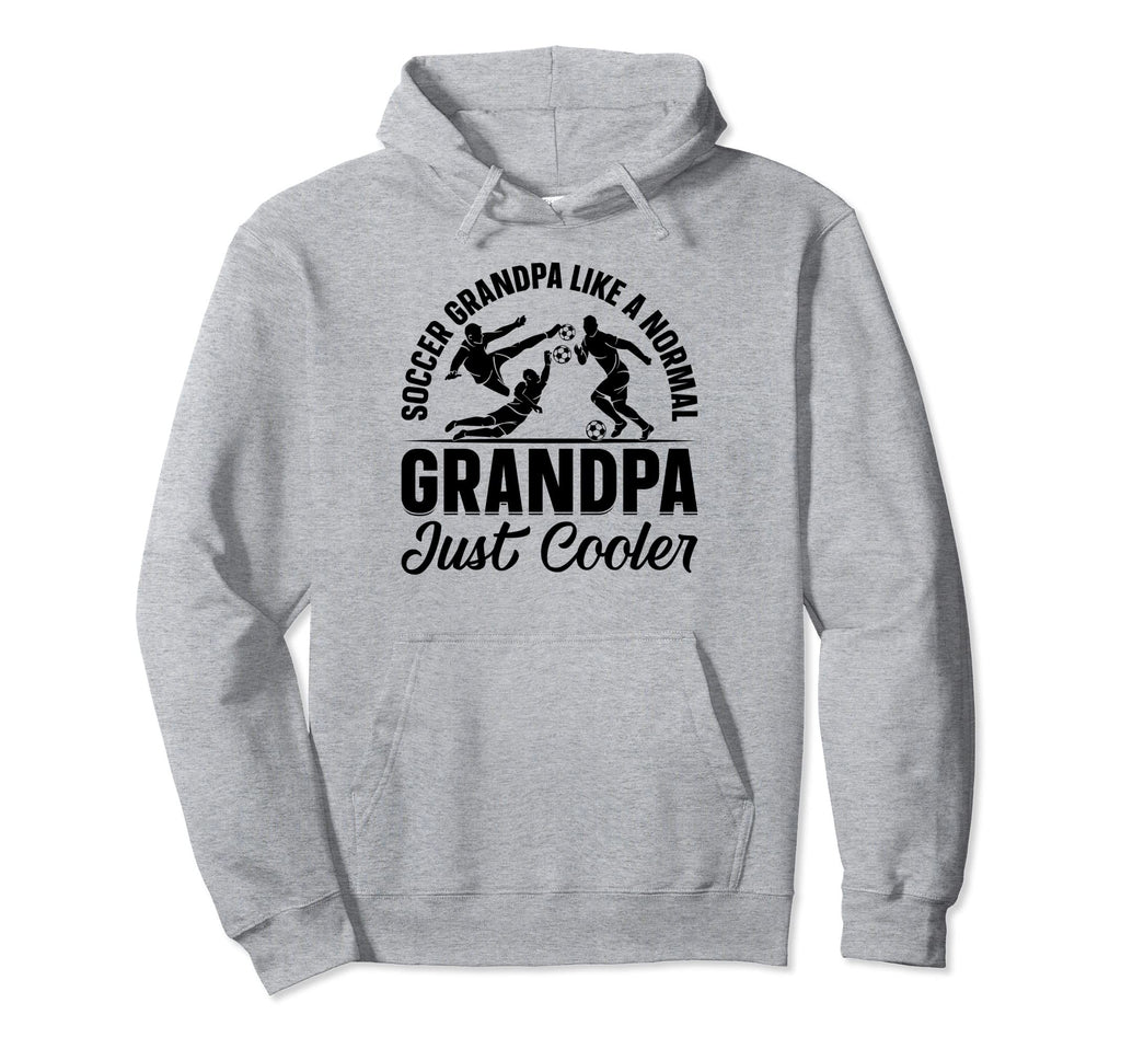 Soccer Grandpa Soccer Player Hoodie - Trendy Graphic for Adults - T-Shirt, Sweatshirt, Hoodie