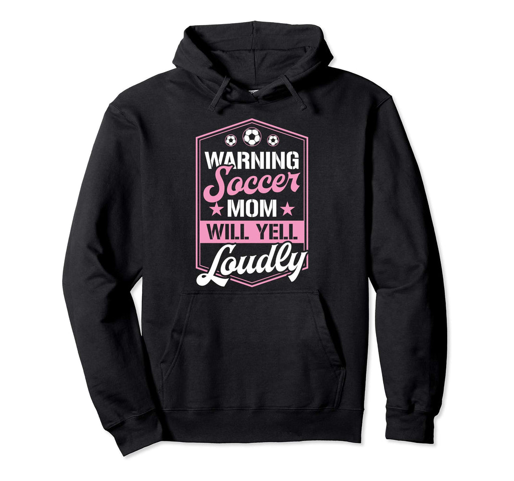 Warning Soccer Mom Will Yell Loudly Hoodie - Aesthetic Graphic Unisex - T-Shirt, Sweatshirt, Hoodie