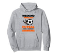 Weekend Forecast Futsal Chance Drinking Hoodie - Novelty Apparel Men Women - T-Shirt, Sweatshirt, Hoodie