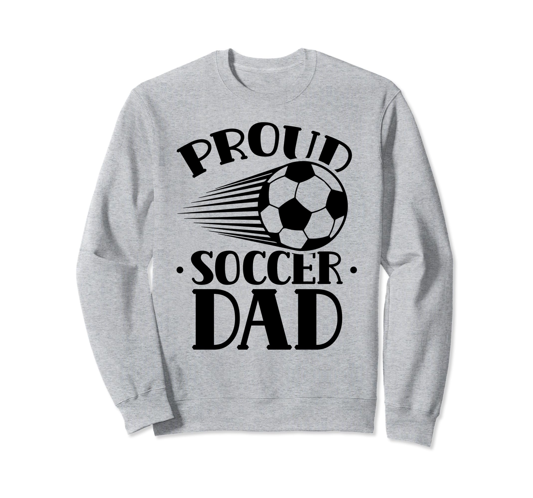 Proud Soccer Dad Player Father Sweatshirt - Custom Art Print Men Women - T-Shirt, Sweatshirt, Hoodie