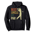 Funny Best Uncle Par Golf Dad Fun Hoodie - Fun Novelty Design Men Women - T-Shirt, Sweatshirt, Hoodie
