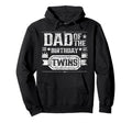 Dad Birthday Twins Twin Celebrate Father Hoodie - Graphic Print Unisex - T-Shirt, Sweatshirt, Hoodie