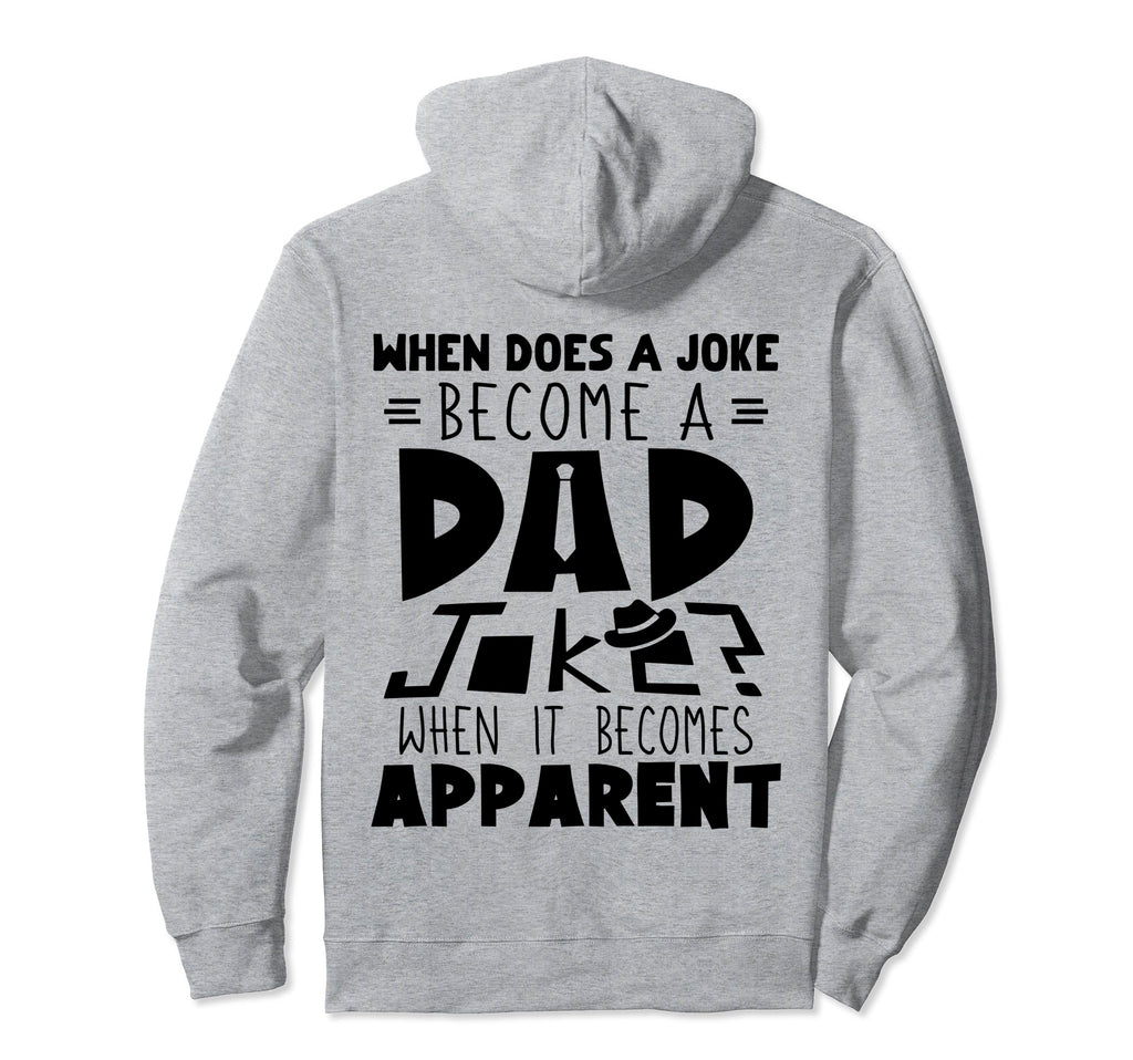 Does Joke Become Dad Joke Apparent Hoodie - Minimalist Print Men Women - T-Shirt, Sweatshirt, Hoodie