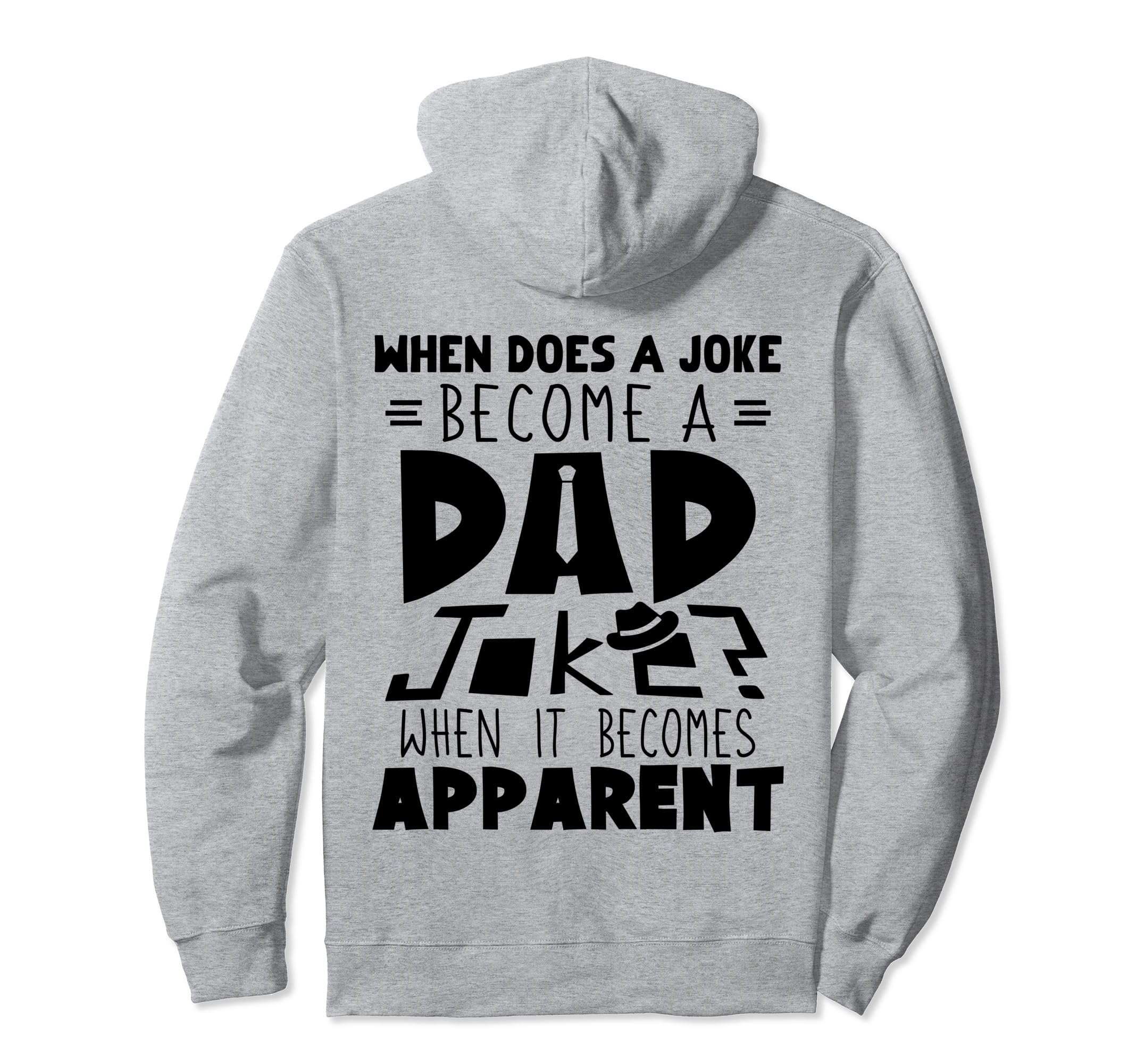 Does Joke Become Dad Joke Apparent Hoodie - Minimalist Print Men Women - T-Shirt, Sweatshirt, Hoodie