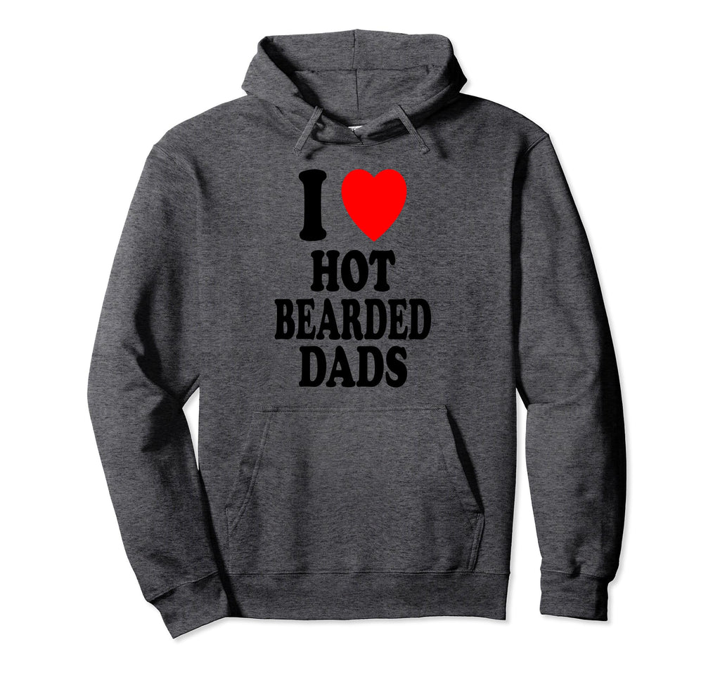 I Heart Love Hot Bearded Dads Hoodie - Novelty Apparel for Adults - T-Shirt, Sweatshirt, Hoodie