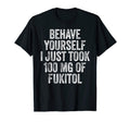 Took 100 Mg Fukitol Funny Joke T-Shirt - Aesthetic Graphic for Adults - T-Shirt, Sweatshirt, Hoodie