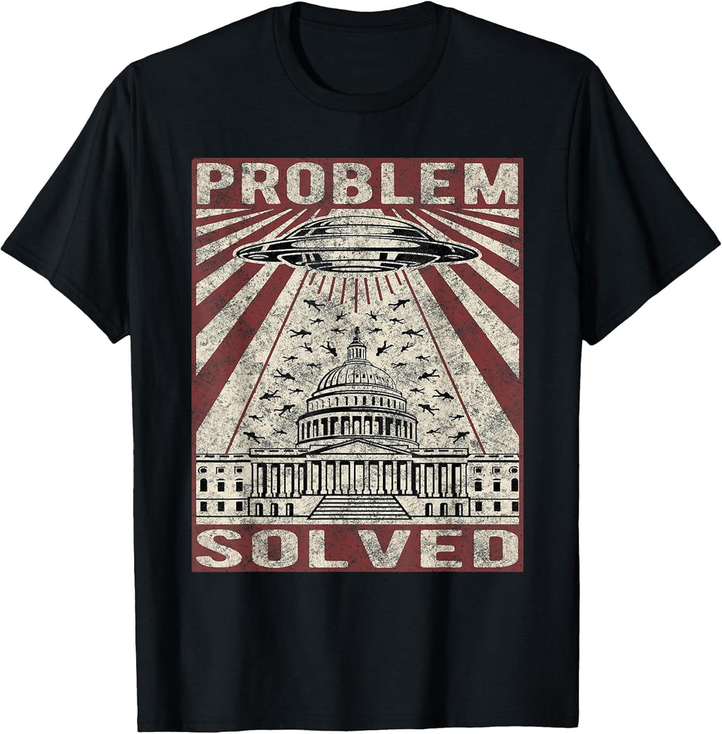 Funny UFO Problem Solved Political Humor Sarcastic - Adult & Kids T-Shirts, Sweatshirts & Hoodies apparel design preview 1