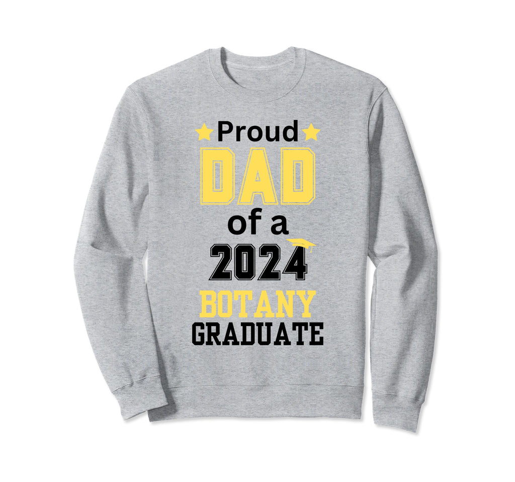Proud Dad Class 2024 Botany Sweatshirt - Novelty Apparel Men Women - T-Shirt, Sweatshirt, Hoodie