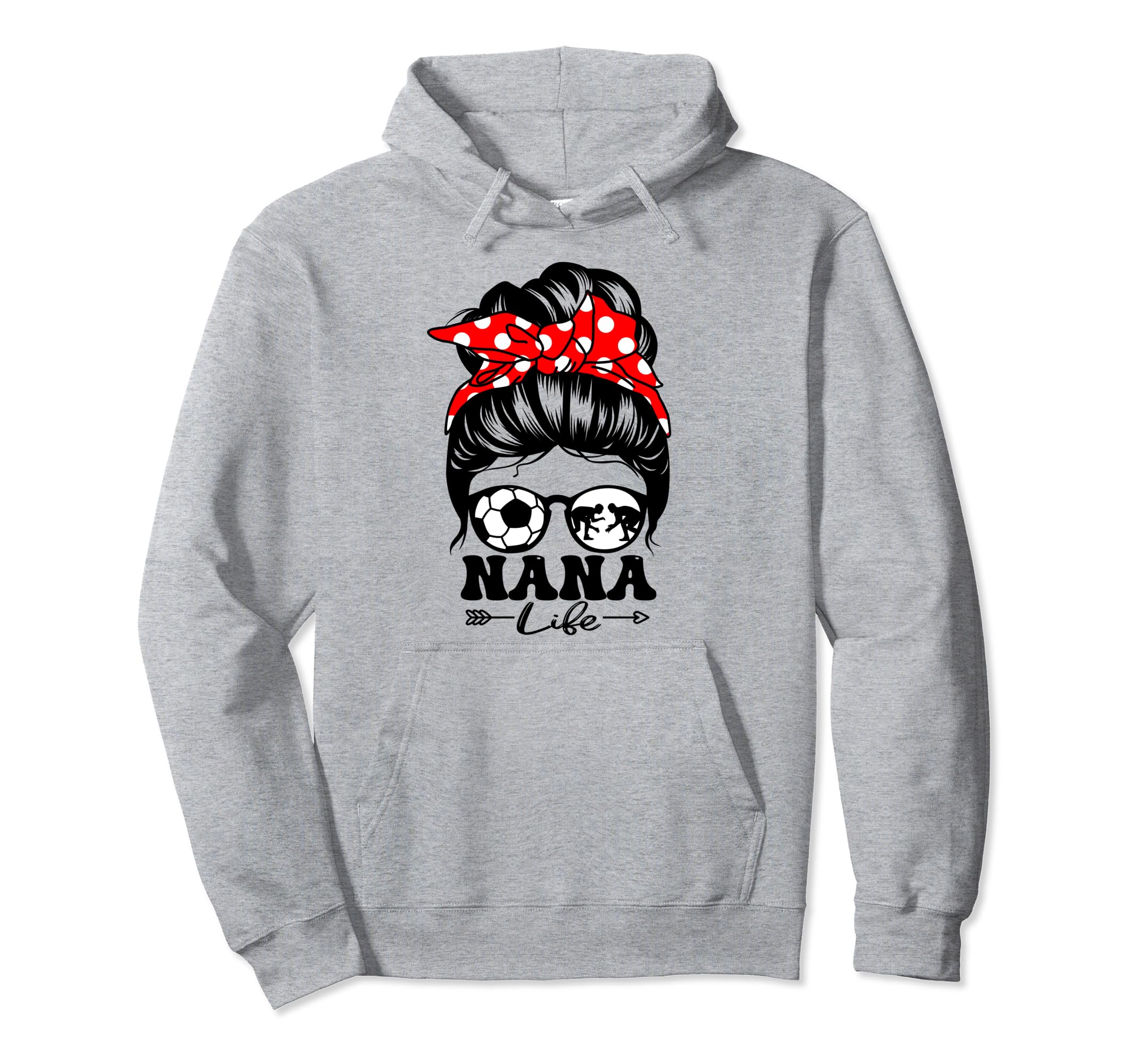 Nana Life Messy Bun Hair Funny Hoodie - Fun Novelty Design for Adults - T-Shirt, Sweatshirt, Hoodie